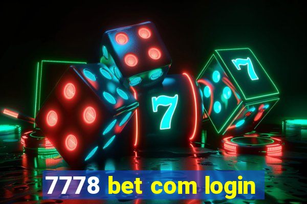 7778 bet com login